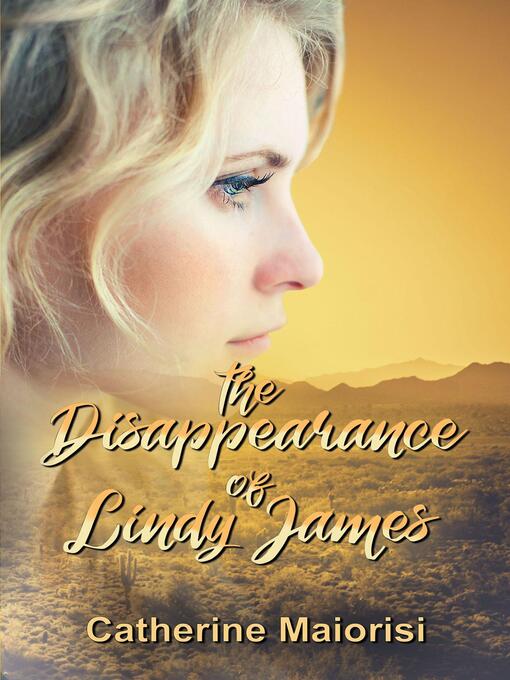 Title details for The Disappearance of Lindy James by Catherine Maiorisi - Available